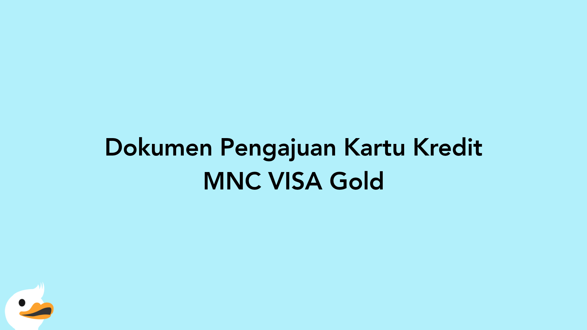 Dokumen Pengajuan Kartu Kredit MNC VISA Gold