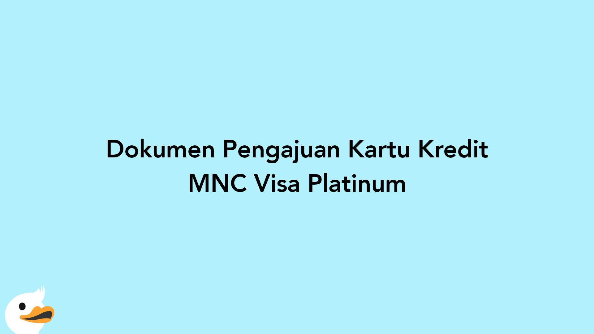 Dokumen Pengajuan Kartu Kredit MNC Visa Platinum