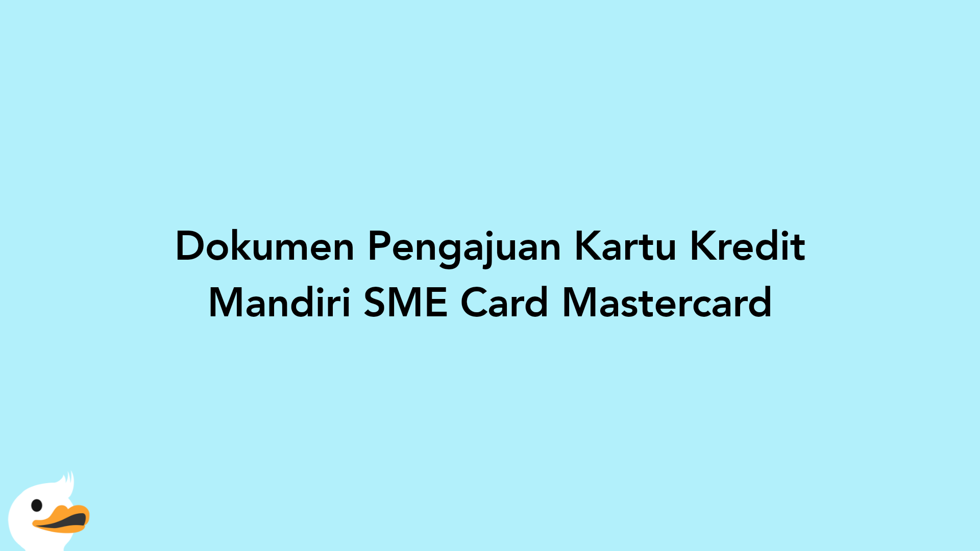 Dokumen Pengajuan Kartu Kredit Mandiri SME Card Mastercard