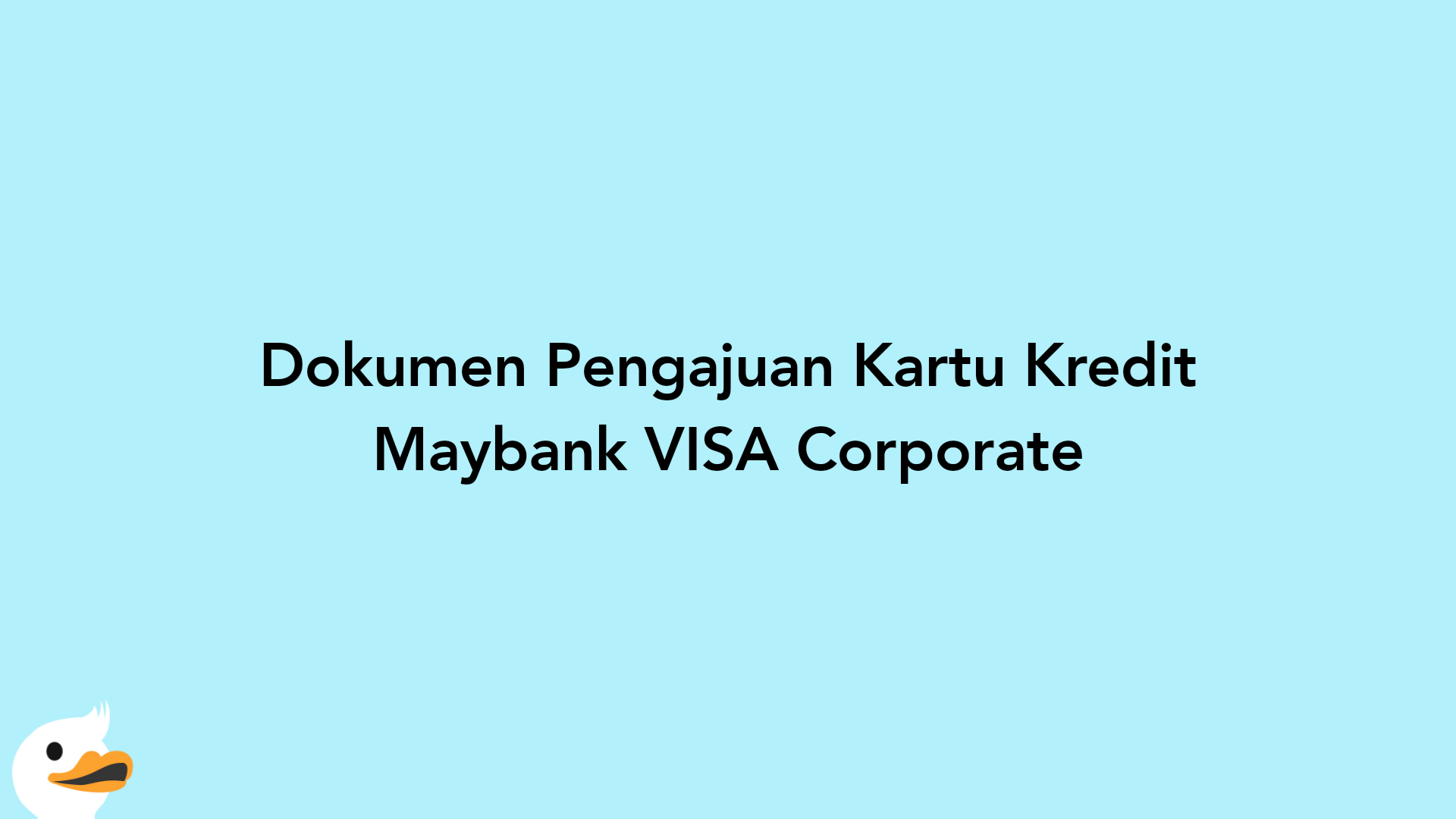 Dokumen Pengajuan Kartu Kredit Maybank VISA Corporate