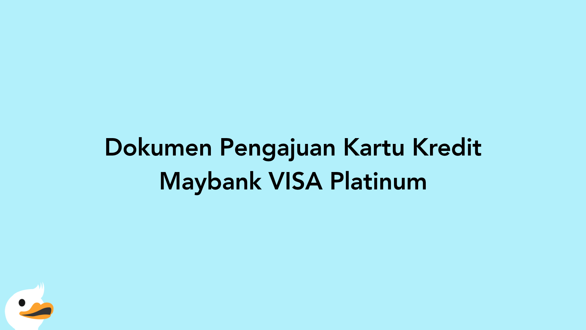 Dokumen Pengajuan Kartu Kredit Maybank VISA Platinum