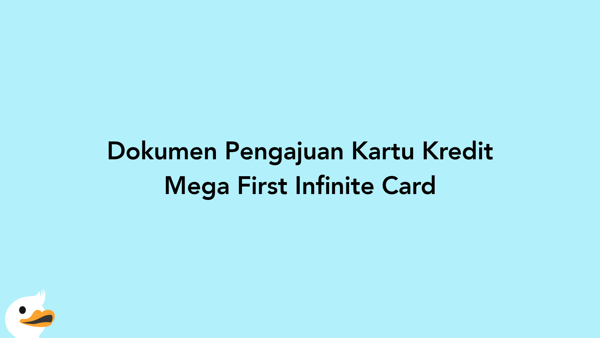 Dokumen Pengajuan Kartu Kredit Mega First Infinite Card