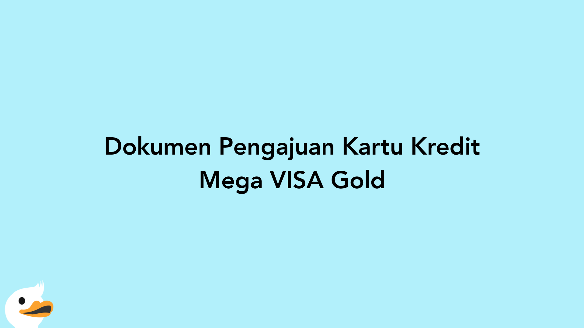 Dokumen Pengajuan Kartu Kredit Mega VISA Gold