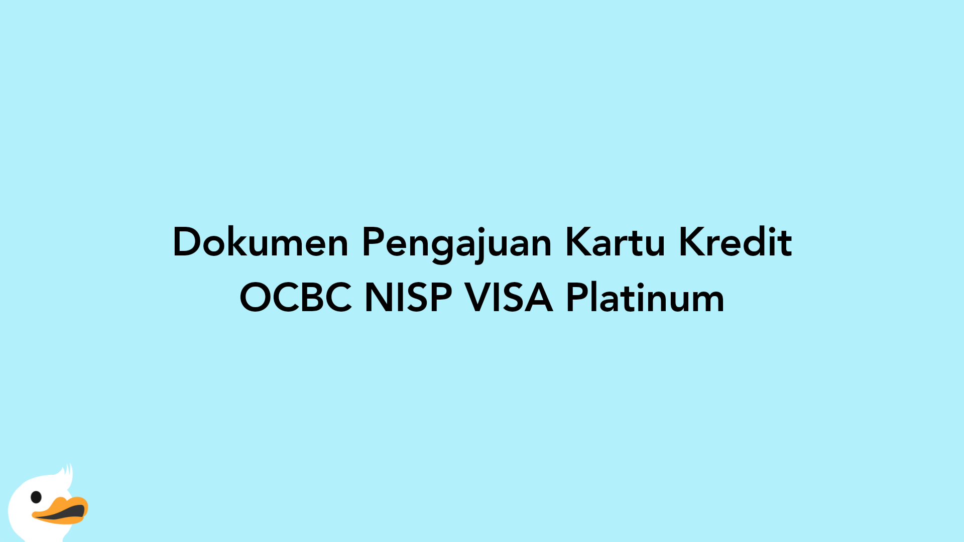 Dokumen Pengajuan Kartu Kredit OCBC NISP VISA Platinum