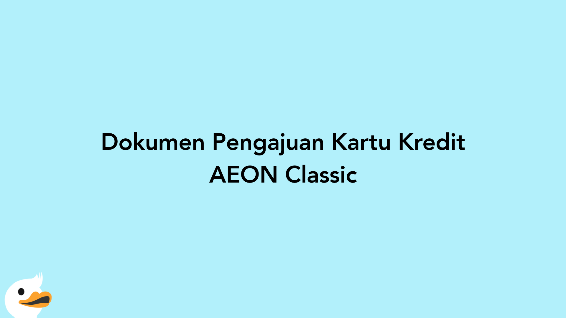 Dokumen Pengajuan Kartu Kredit AEON Classic