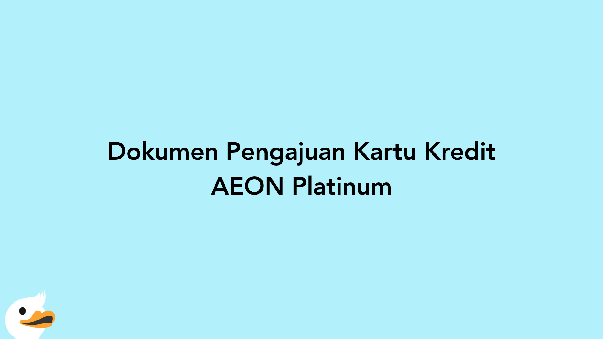 Dokumen Pengajuan Kartu Kredit AEON Platinum