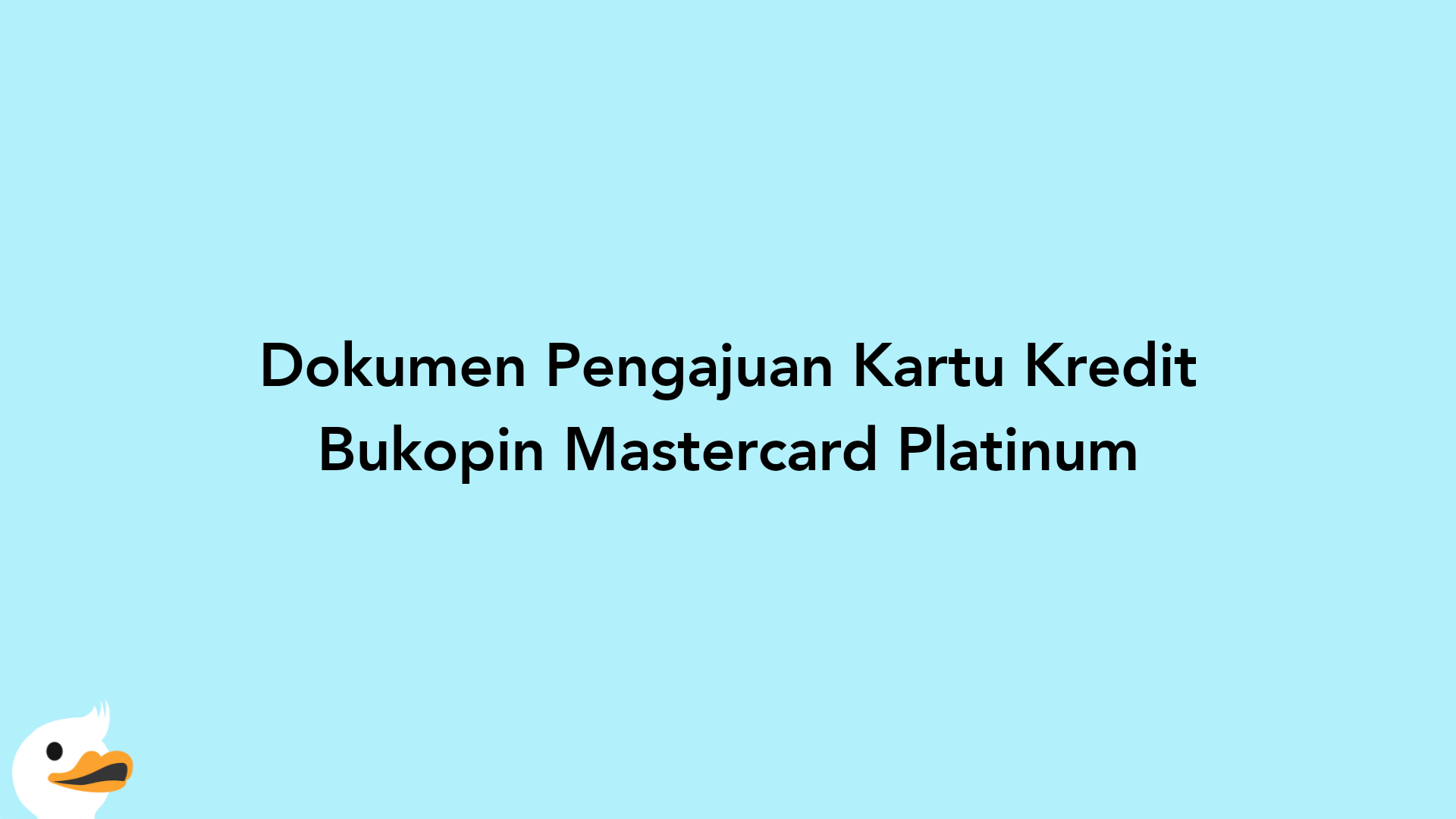 Dokumen Pengajuan Kartu Kredit Bukopin Mastercard Platinum