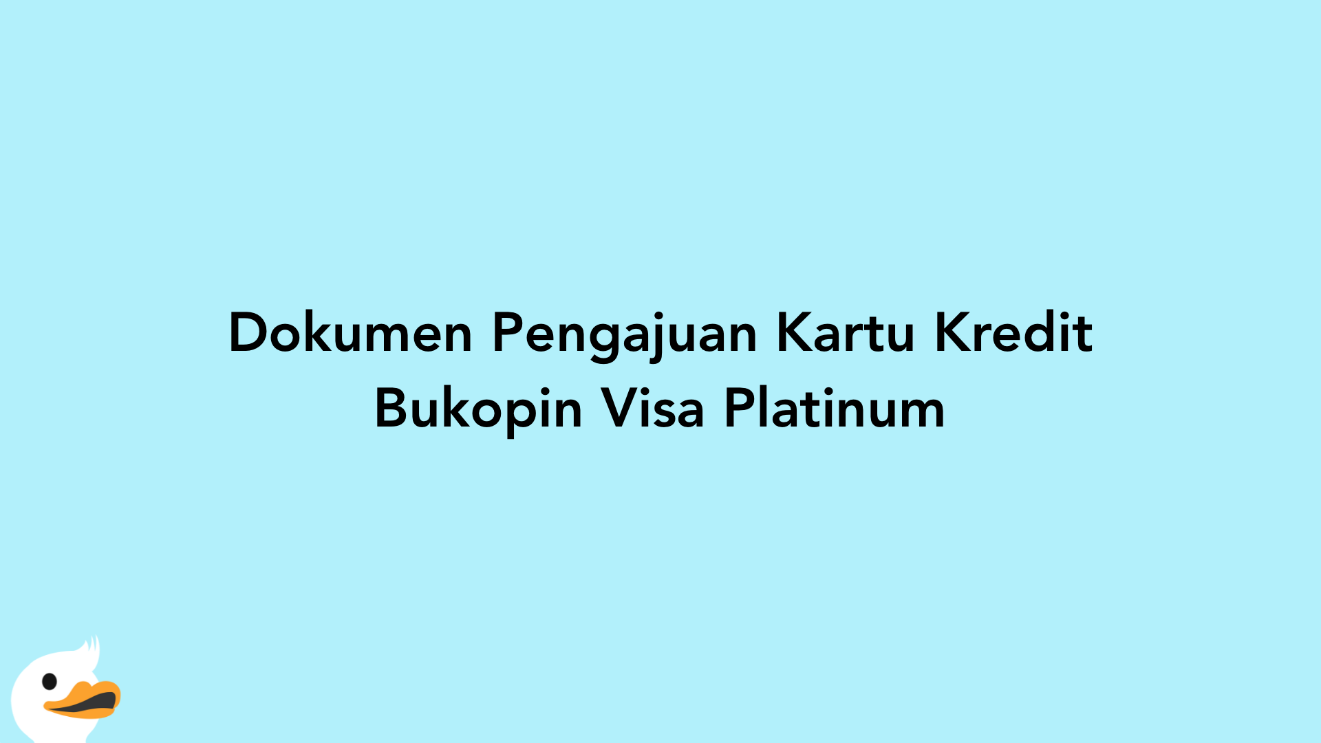 Dokumen Pengajuan Kartu Kredit Bukopin Visa Platinum