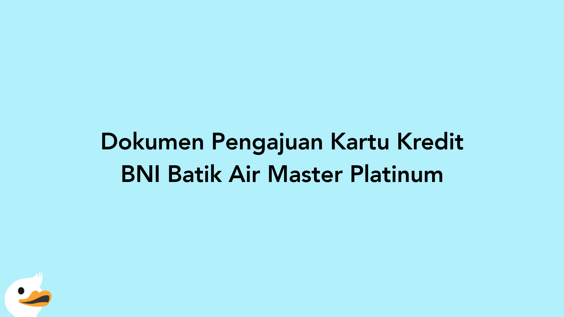 Dokumen Pengajuan Kartu Kredit BNI Batik Air Master Platinum