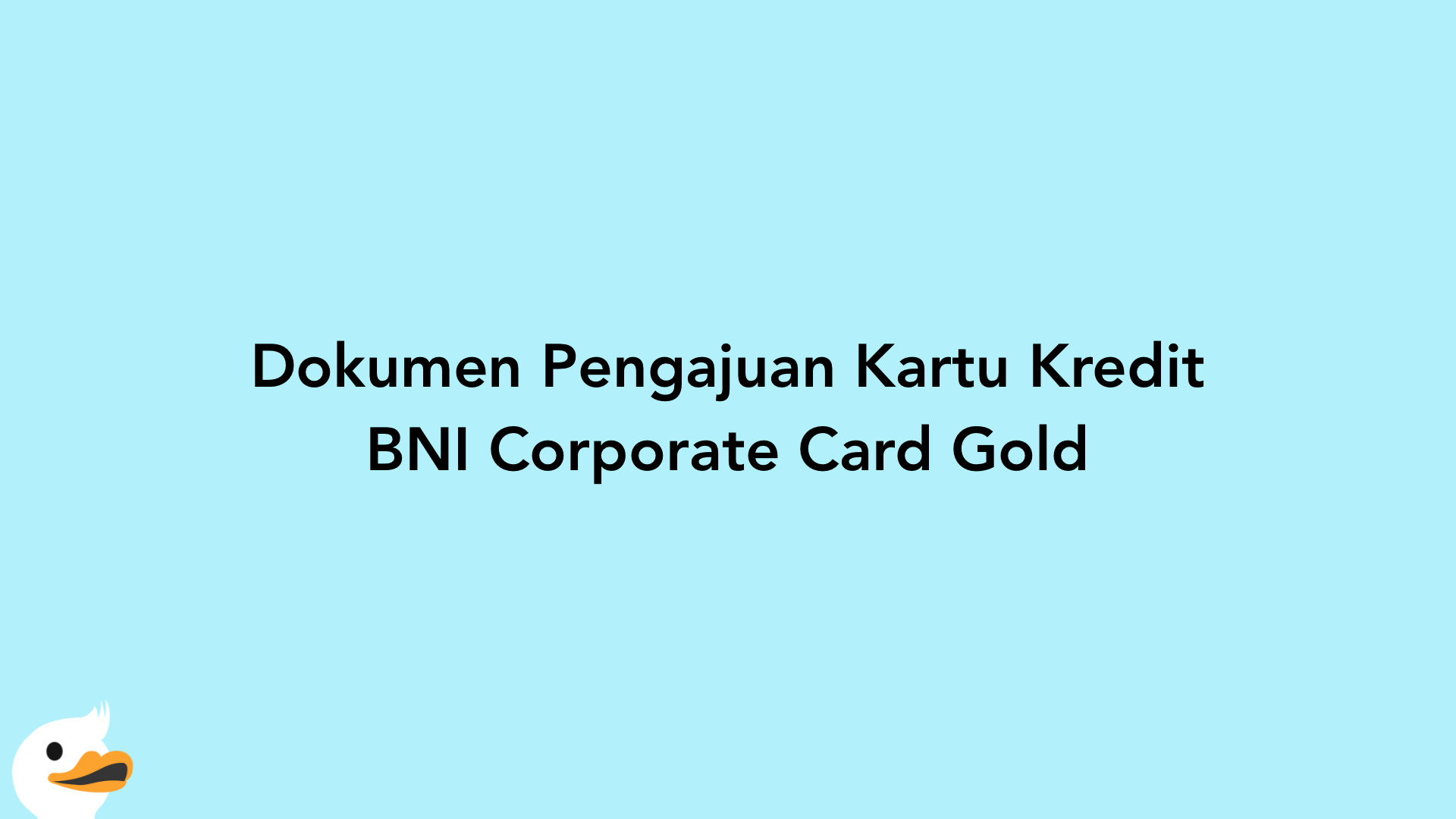 Dokumen Pengajuan Kartu Kredit BNI Corporate Card Gold