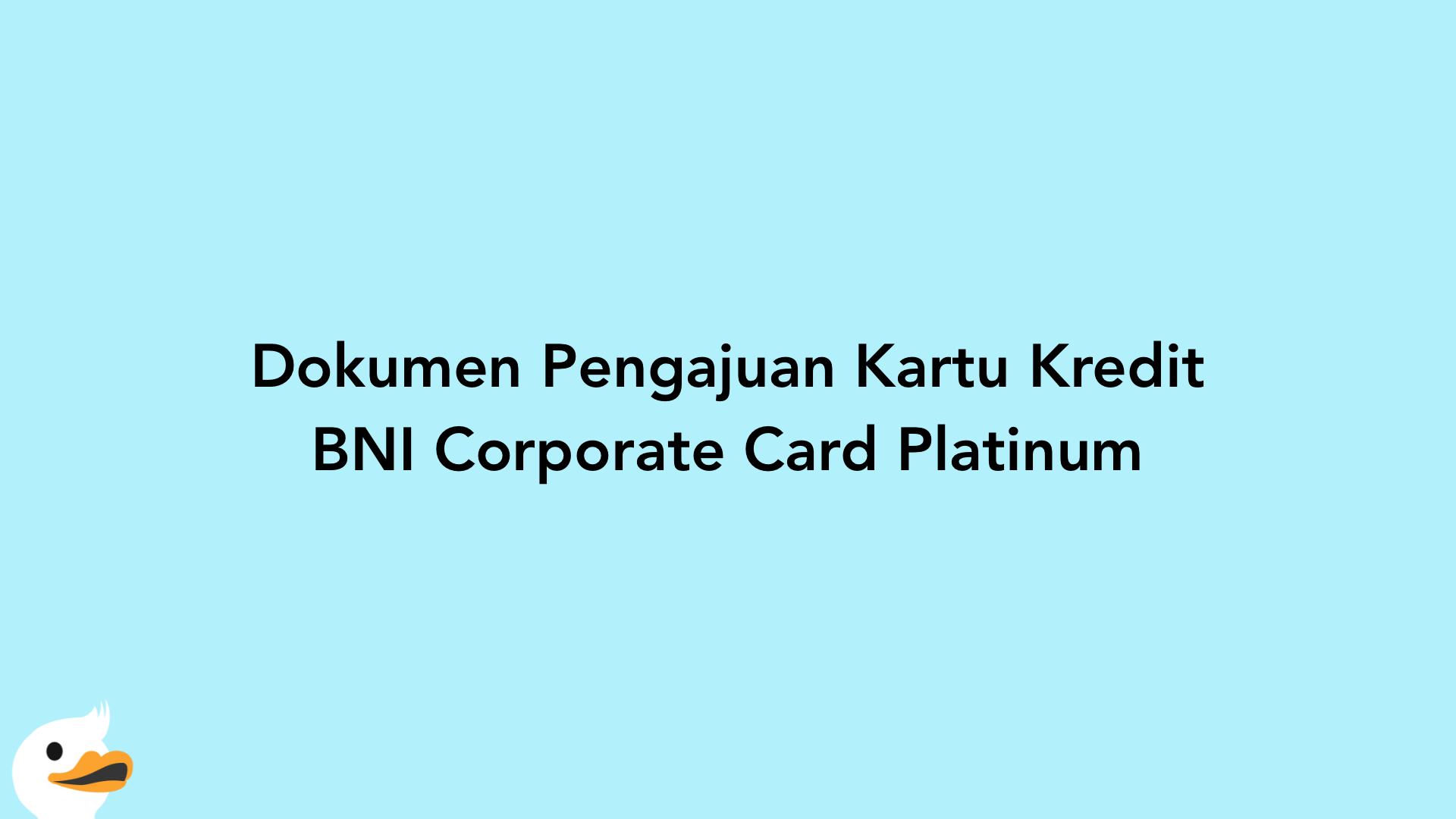 Dokumen Pengajuan Kartu Kredit BNI Corporate Card Platinum