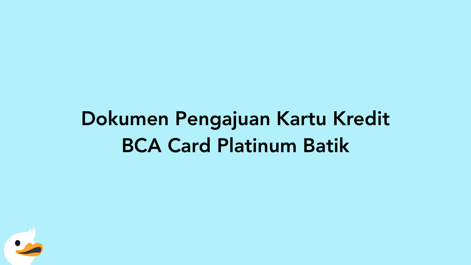 Dokumen Pengajuan Kartu Kredit BCA Card Platinum Batik