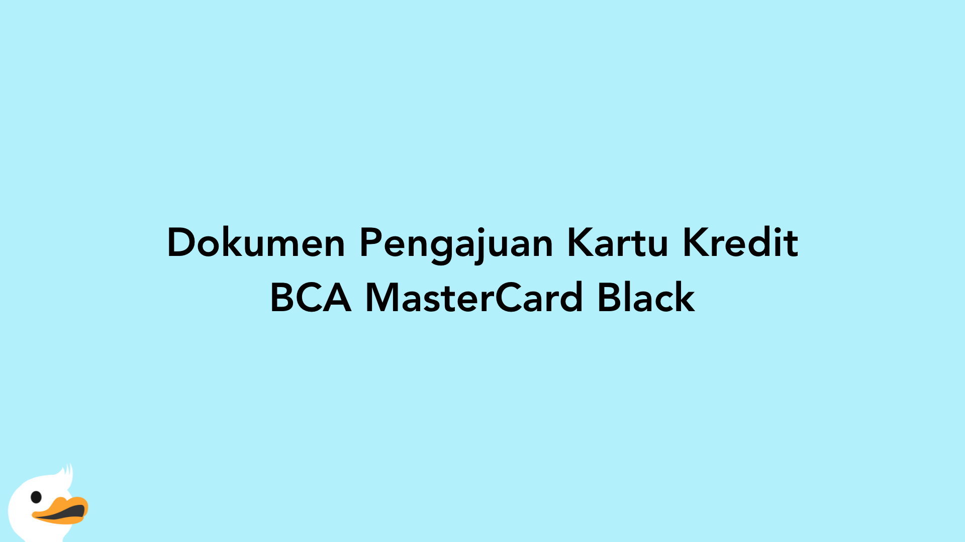 Dokumen Pengajuan Kartu Kredit BCA MasterCard Black
