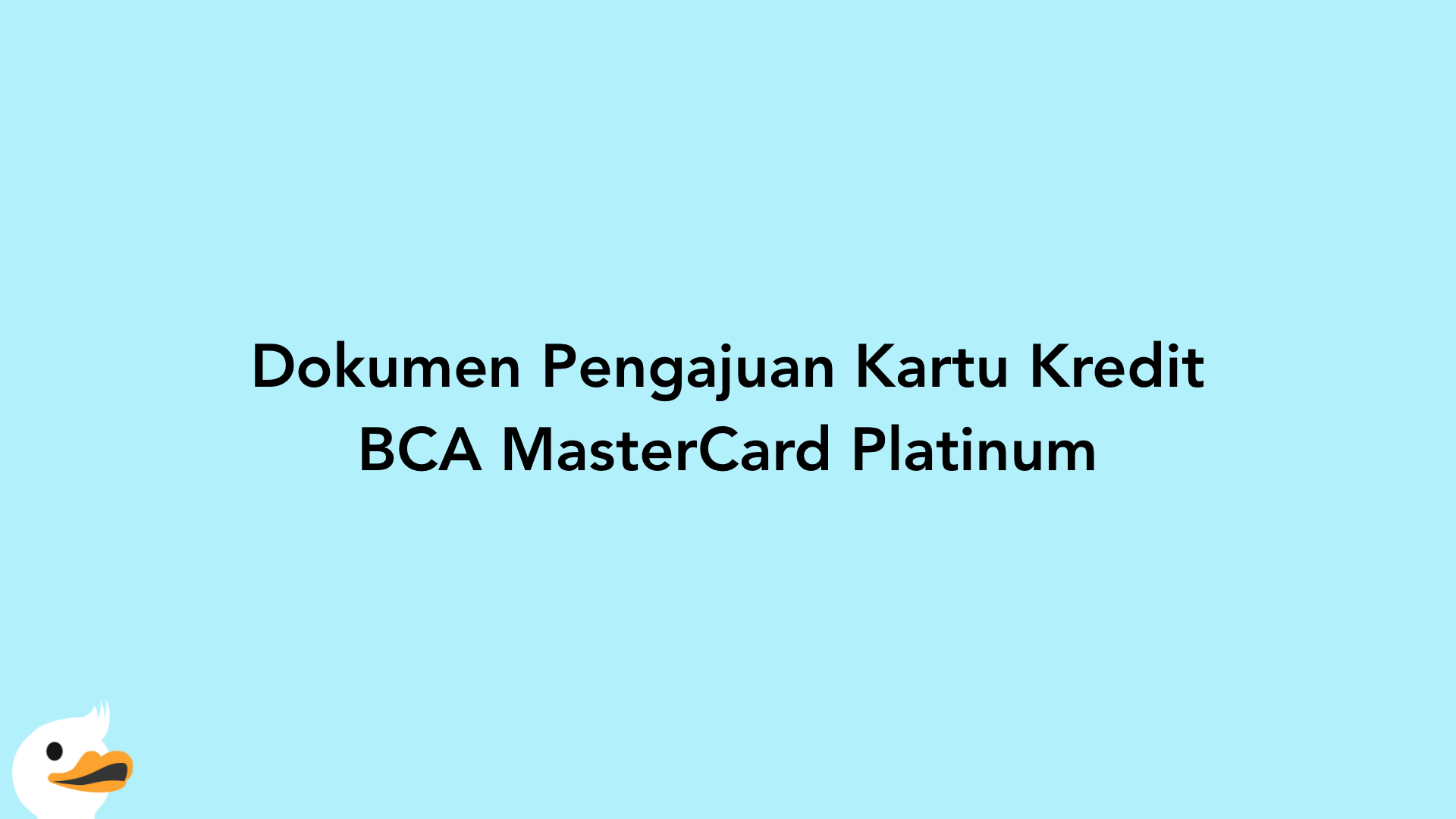 Dokumen Pengajuan Kartu Kredit BCA MasterCard Platinum
