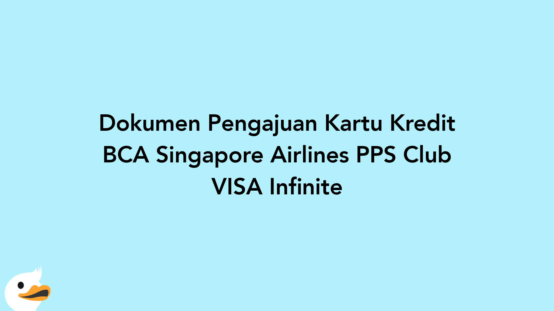 Dokumen Pengajuan Kartu Kredit BCA Singapore Airlines PPS Club VISA Infinite