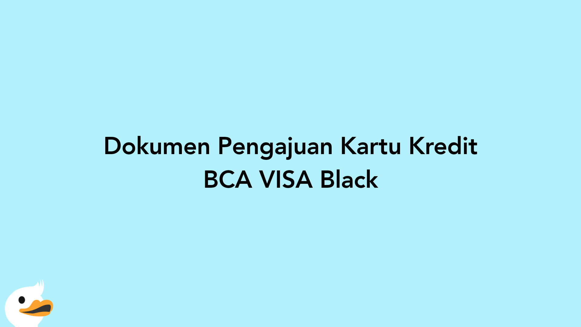 Dokumen Pengajuan Kartu Kredit BCA VISA Black