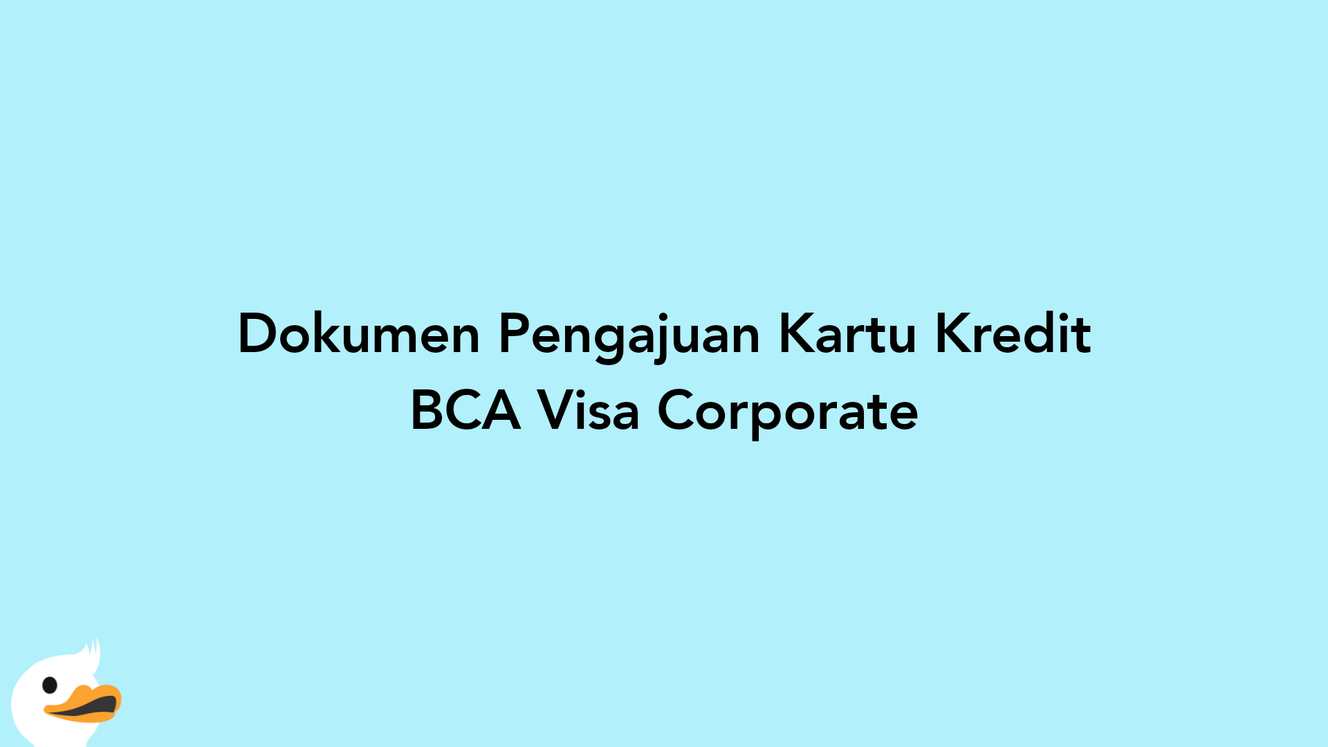 Dokumen Pengajuan Kartu Kredit BCA Visa Corporate