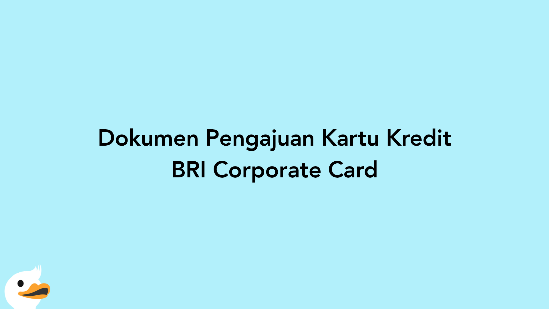 Dokumen Pengajuan Kartu Kredit BRI Corporate Card