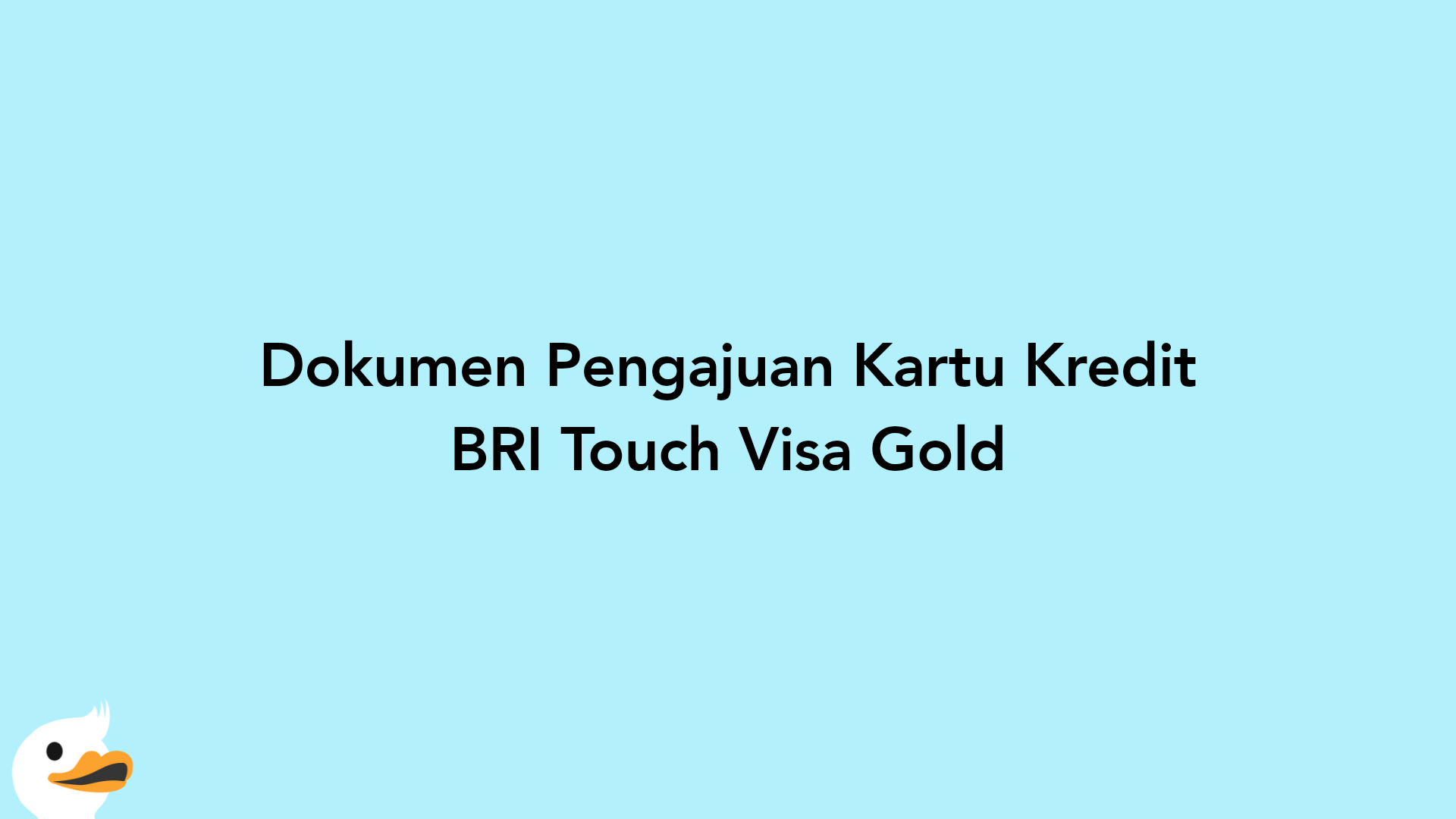 Dokumen Pengajuan Kartu Kredit BRI Touch Visa Gold