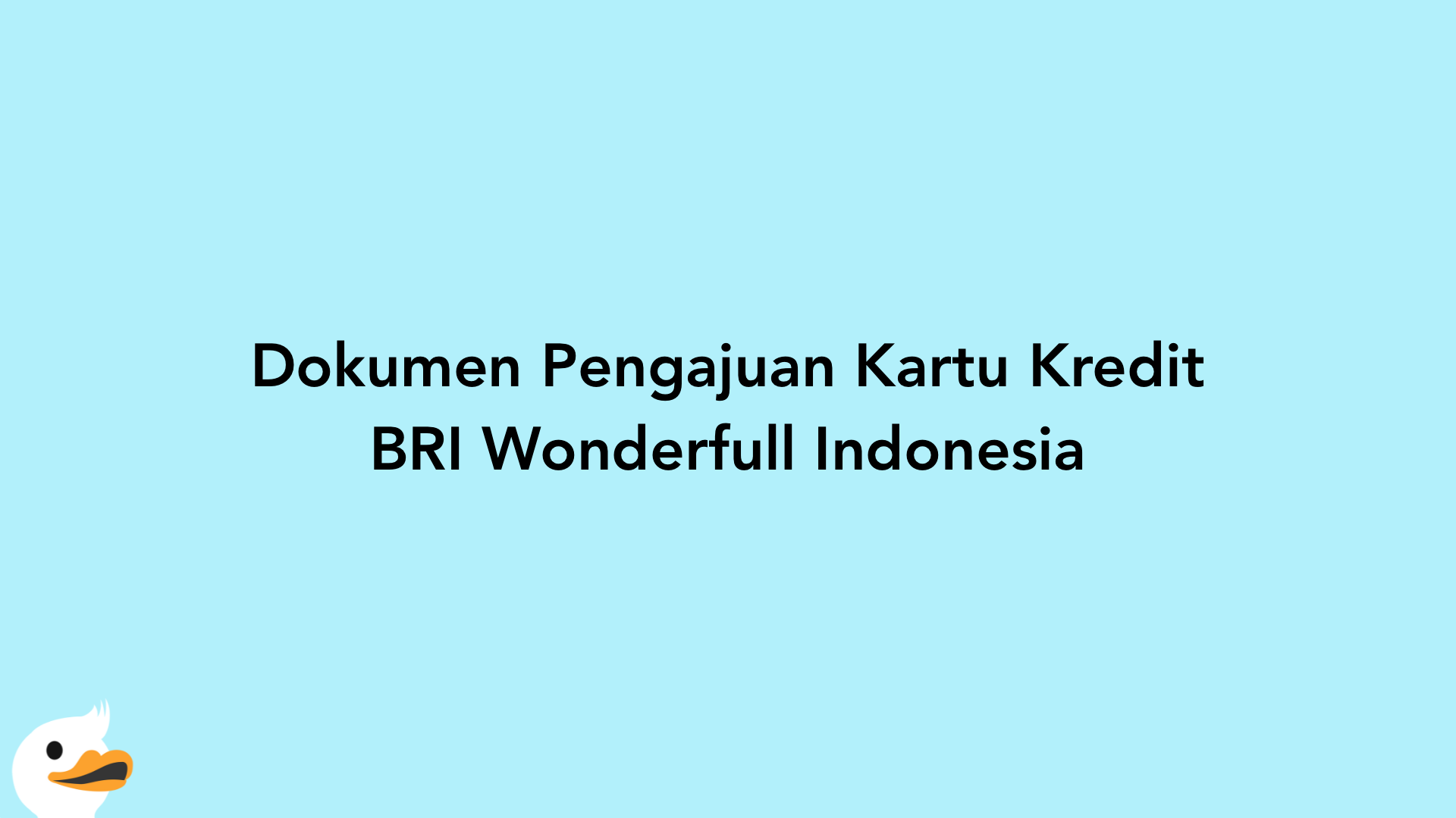 Dokumen Pengajuan Kartu Kredit BRI Wonderfull Indonesia