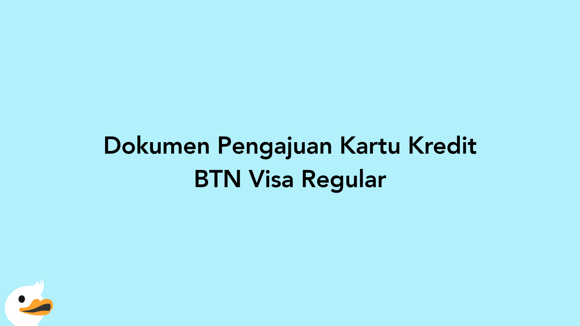 Dokumen Pengajuan Kartu Kredit BTN Visa Regular