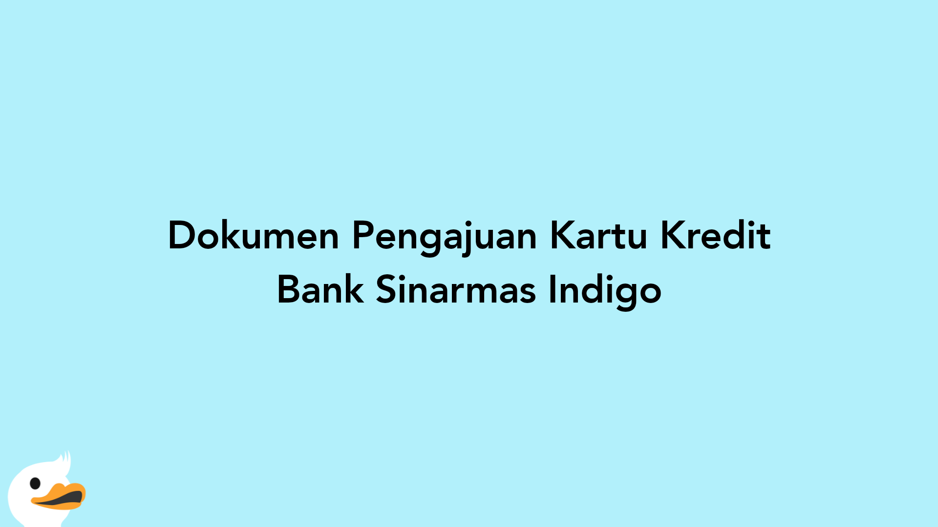 Dokumen Pengajuan Kartu Kredit Bank Sinarmas Indigo