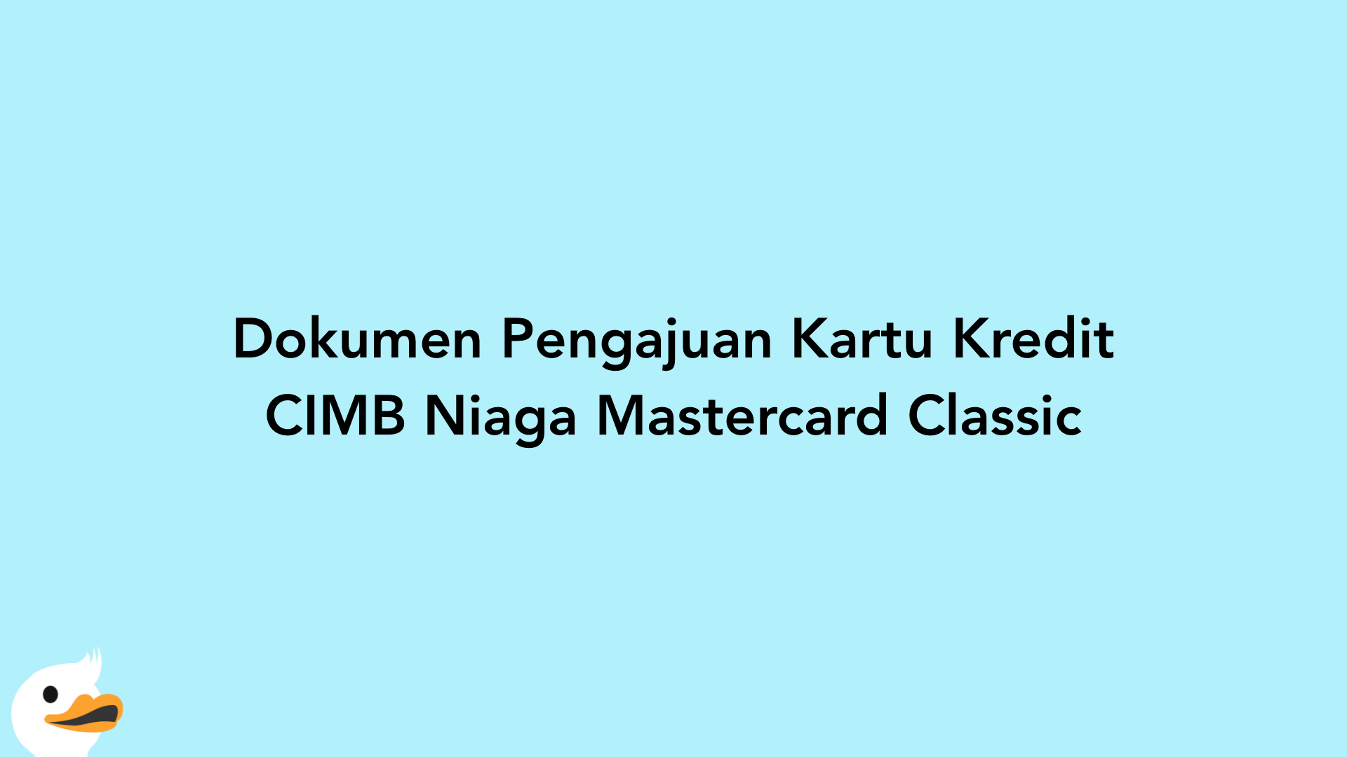 Dokumen Pengajuan Kartu Kredit CIMB Niaga Mastercard Classic