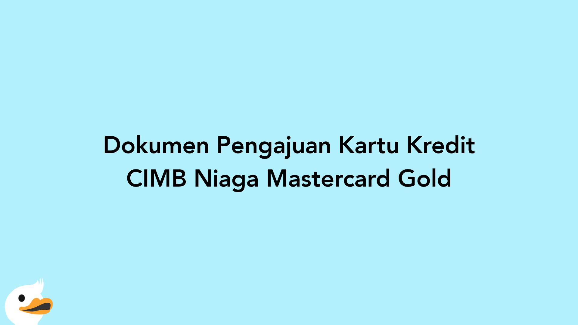 Dokumen Pengajuan Kartu Kredit CIMB Niaga Mastercard Gold
