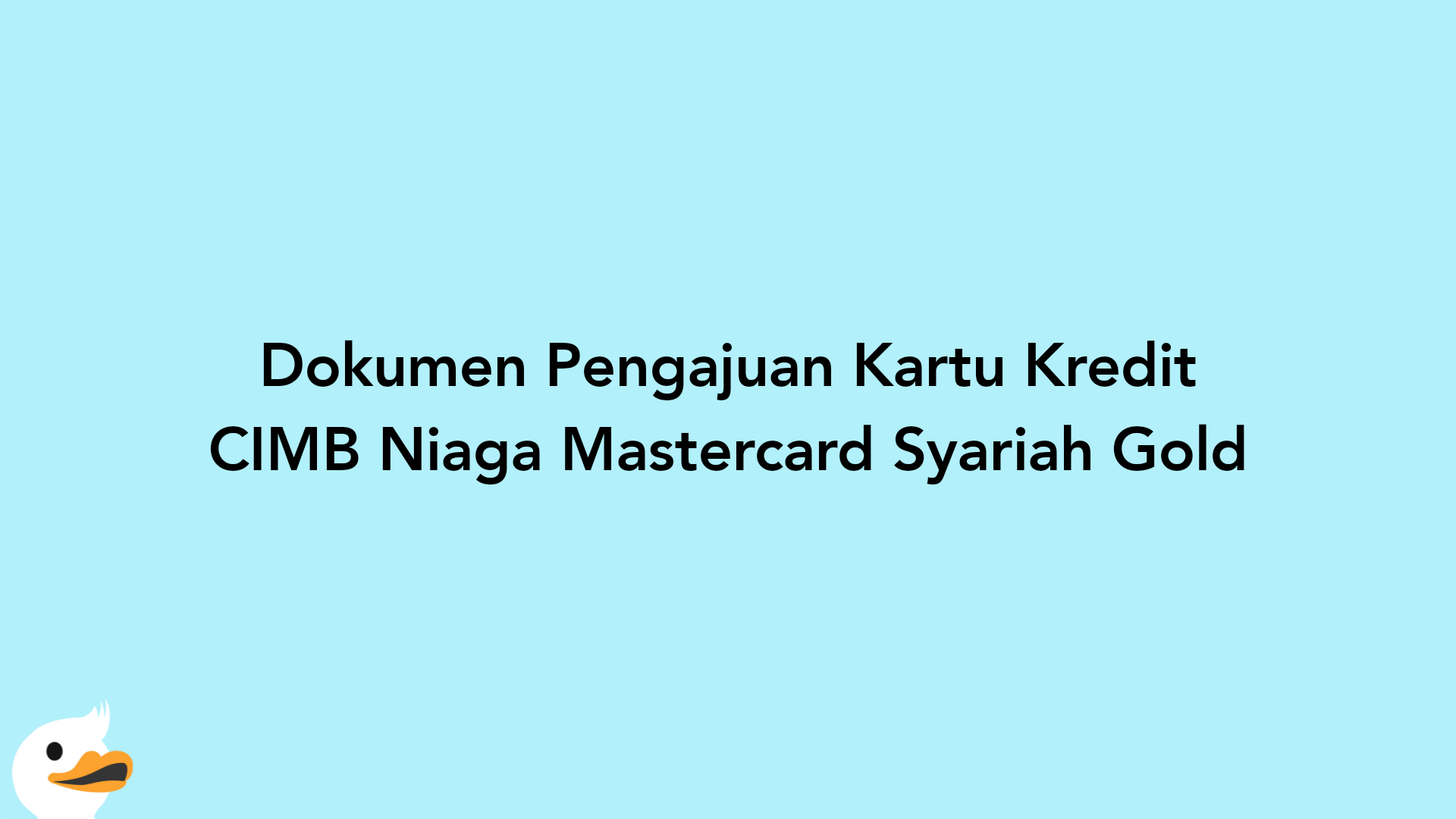 Dokumen Pengajuan Kartu Kredit CIMB Niaga Mastercard Syariah Gold