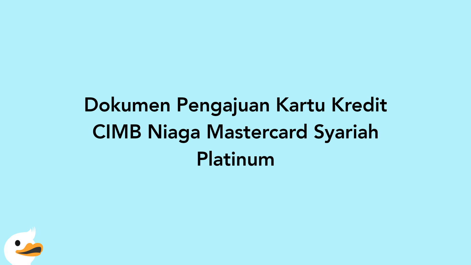 Dokumen Pengajuan Kartu Kredit CIMB Niaga Mastercard Syariah Platinum