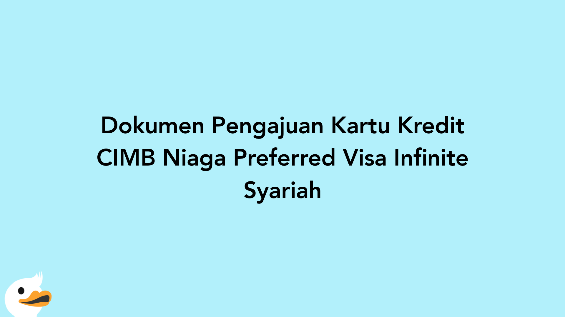 Dokumen Pengajuan Kartu Kredit CIMB Niaga Preferred Visa Infinite Syariah