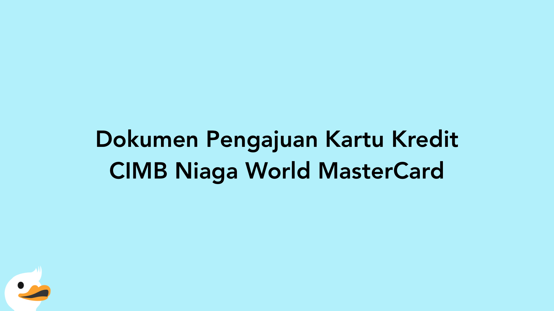 Dokumen Pengajuan Kartu Kredit CIMB Niaga World MasterCard