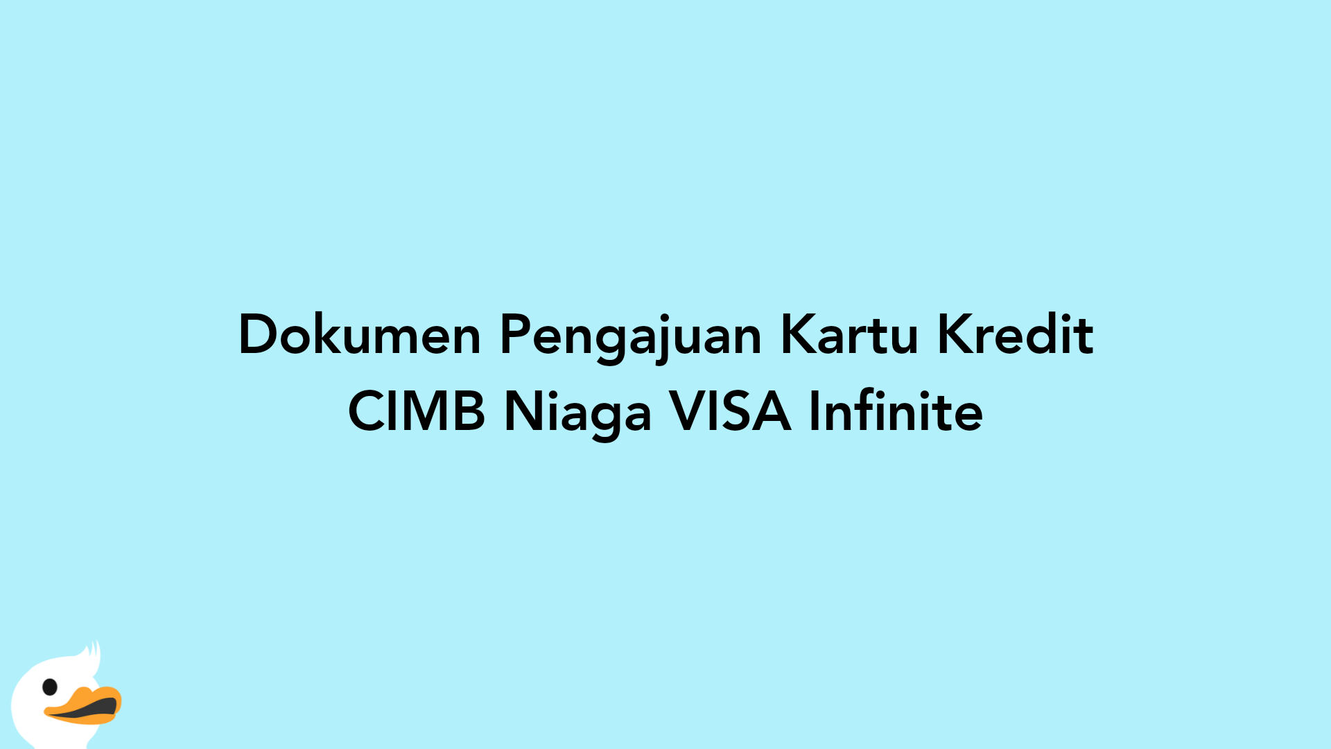 Dokumen Pengajuan Kartu Kredit CIMB Niaga VISA Infinite