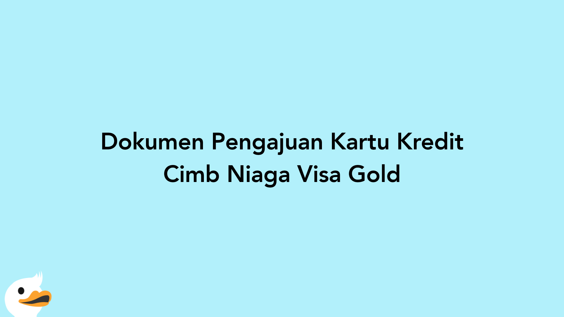 Dokumen Pengajuan Kartu Kredit Cimb Niaga Visa Gold