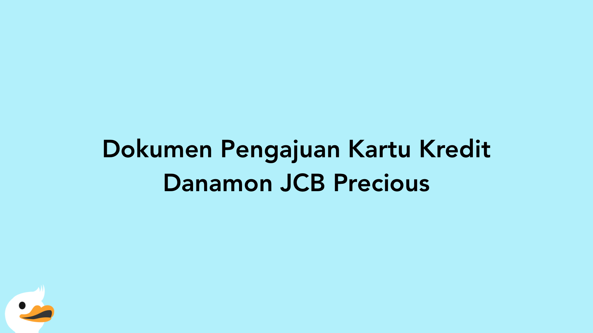 Dokumen Pengajuan Kartu Kredit Danamon JCB Precious