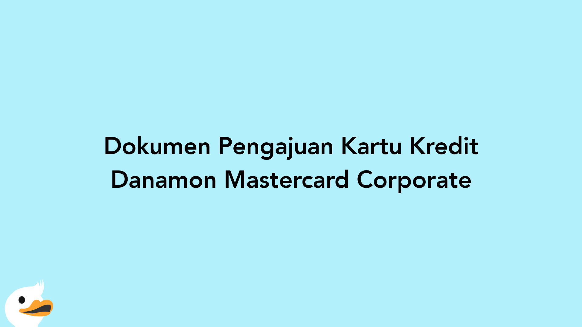 Dokumen Pengajuan Kartu Kredit Danamon Mastercard Corporate