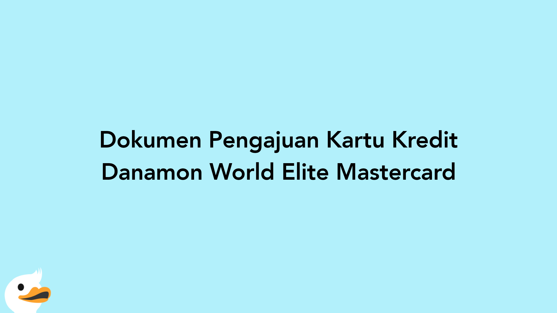 Dokumen Pengajuan Kartu Kredit Danamon World Elite Mastercard