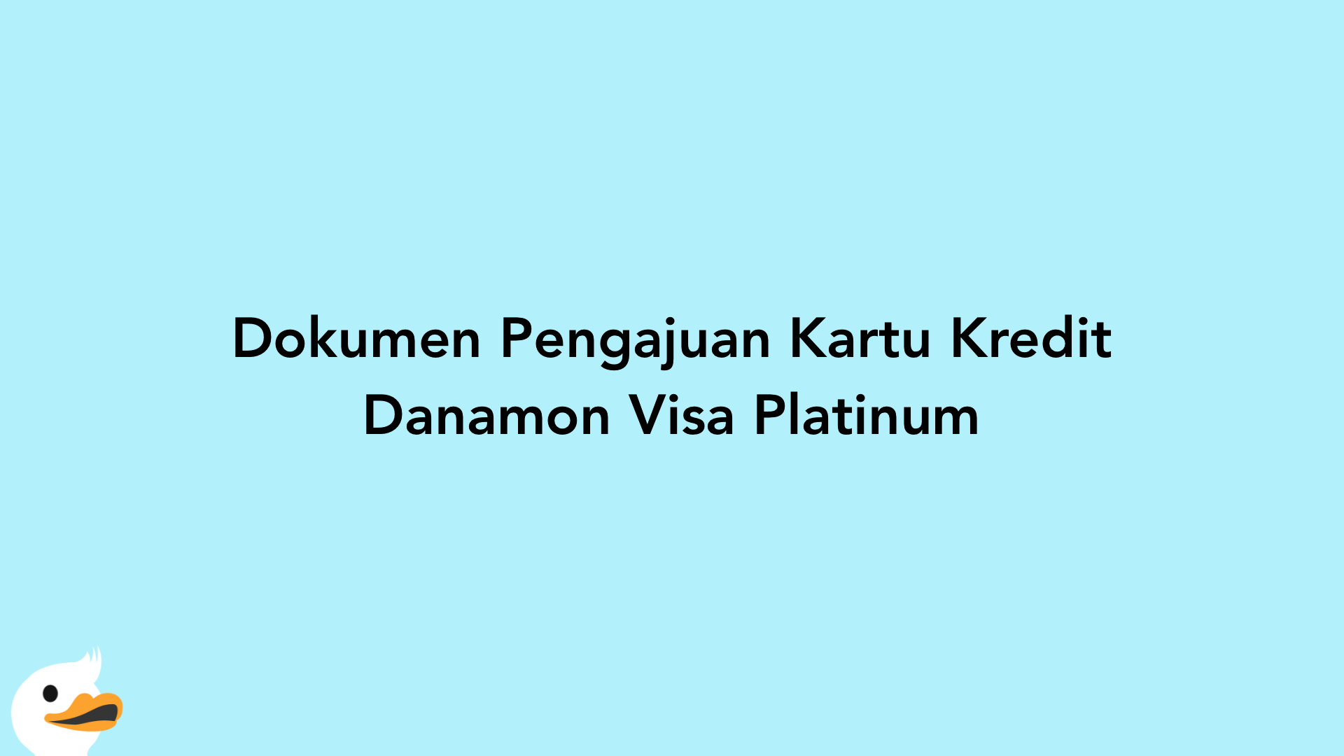 Dokumen Pengajuan Kartu Kredit Danamon Visa Platinum