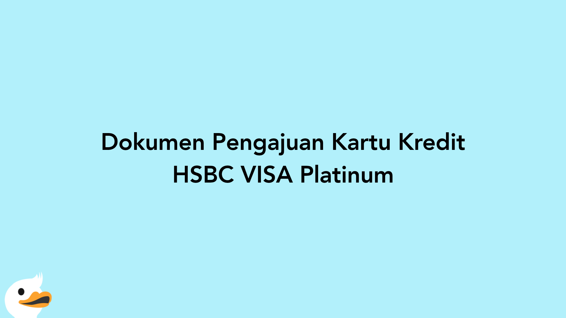 Dokumen Pengajuan Kartu Kredit HSBC VISA Platinum