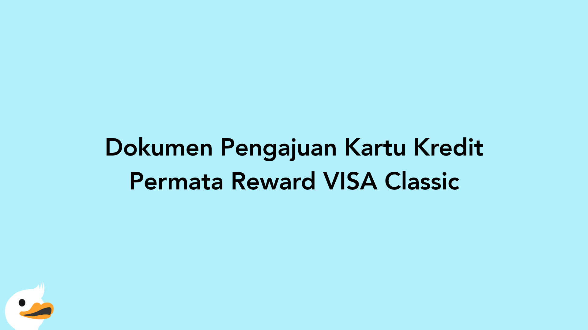 Dokumen Pengajuan Kartu Kredit Permata Reward VISA Classic