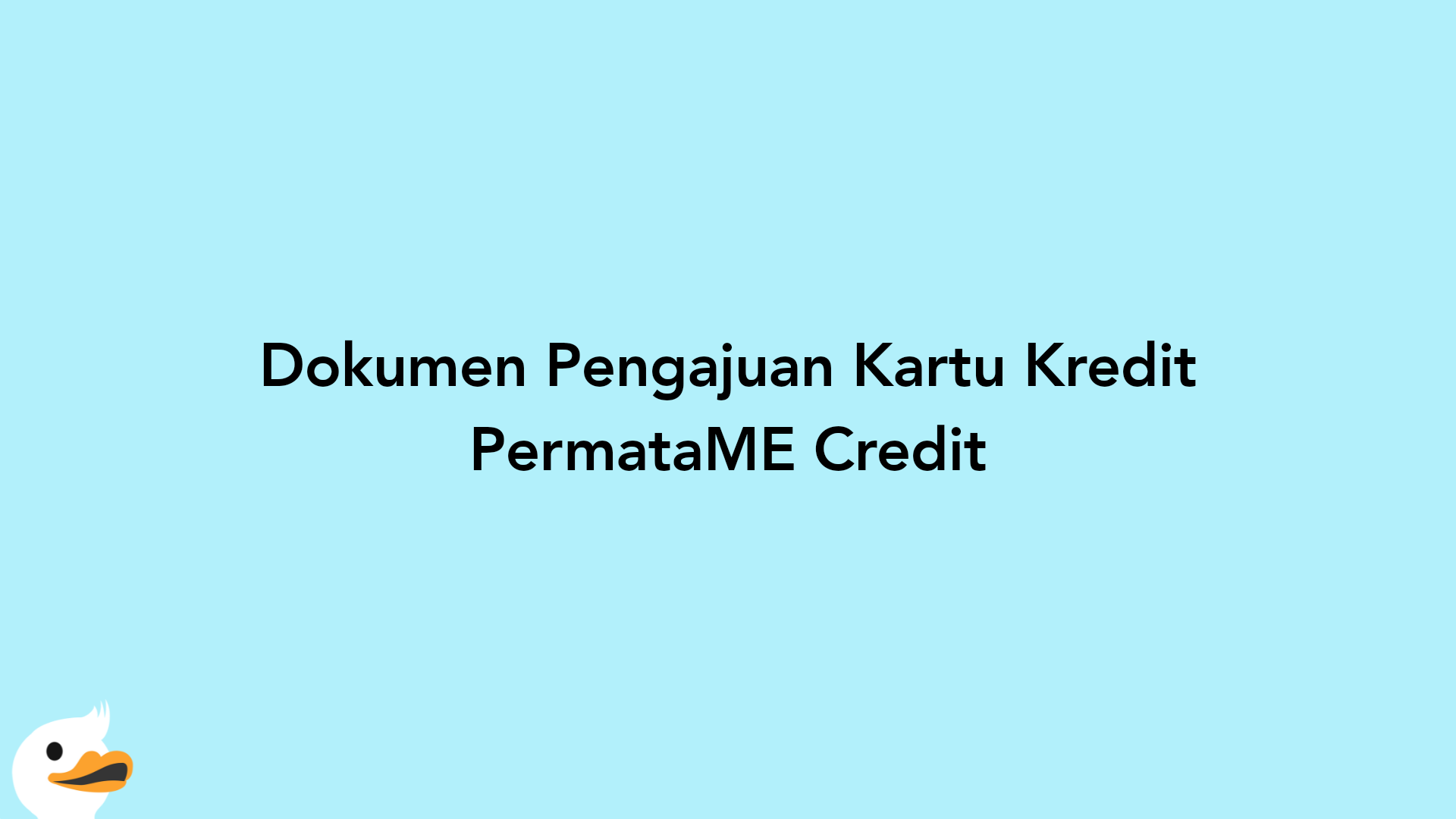 Dokumen Pengajuan Kartu Kredit PermataME Credit