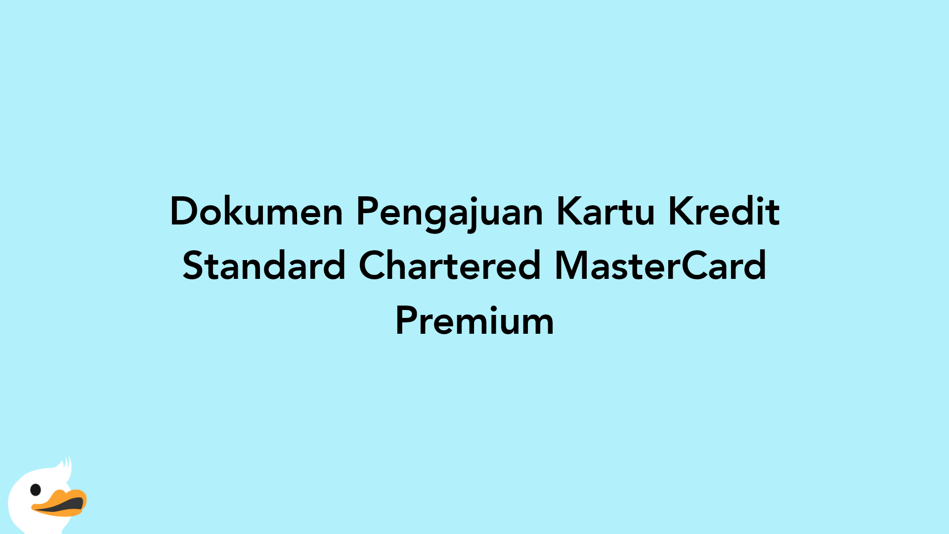 Dokumen Pengajuan Kartu Kredit Standard Chartered MasterCard Premium