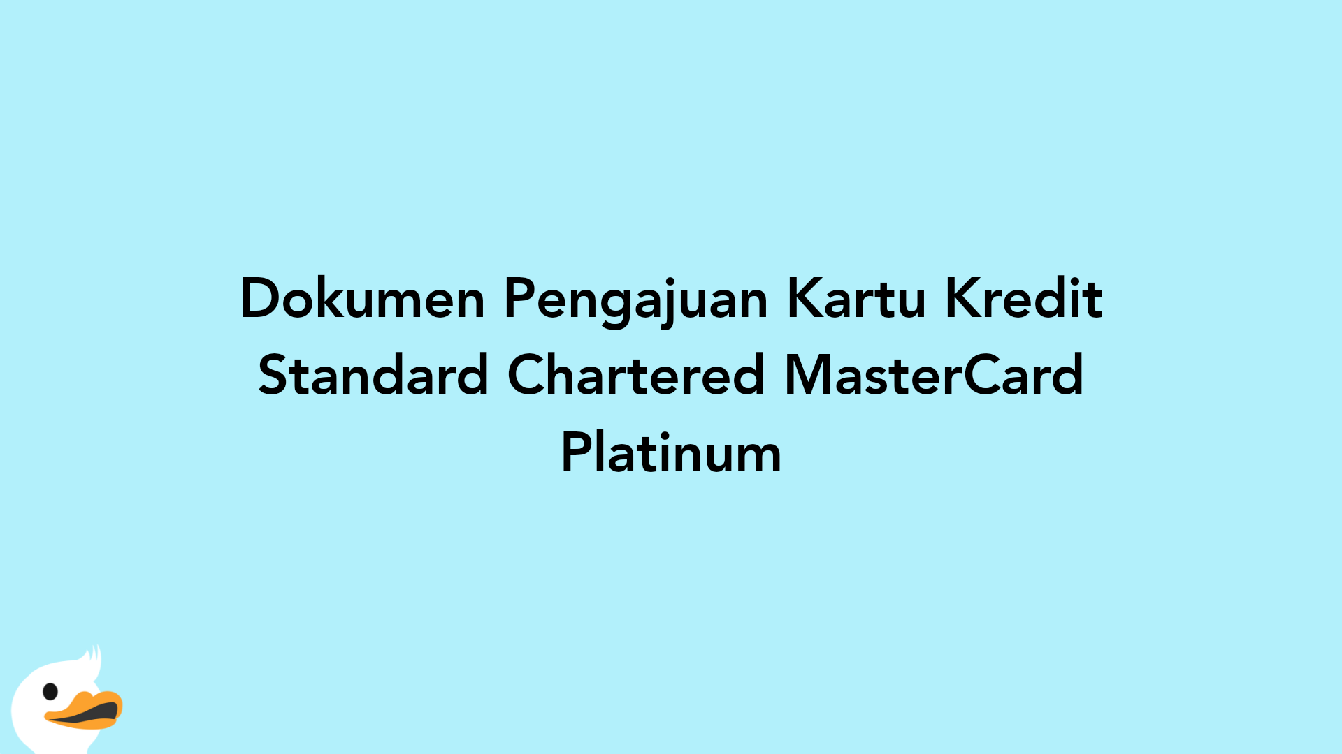 Dokumen Pengajuan Kartu Kredit Standard Chartered MasterCard Platinum
