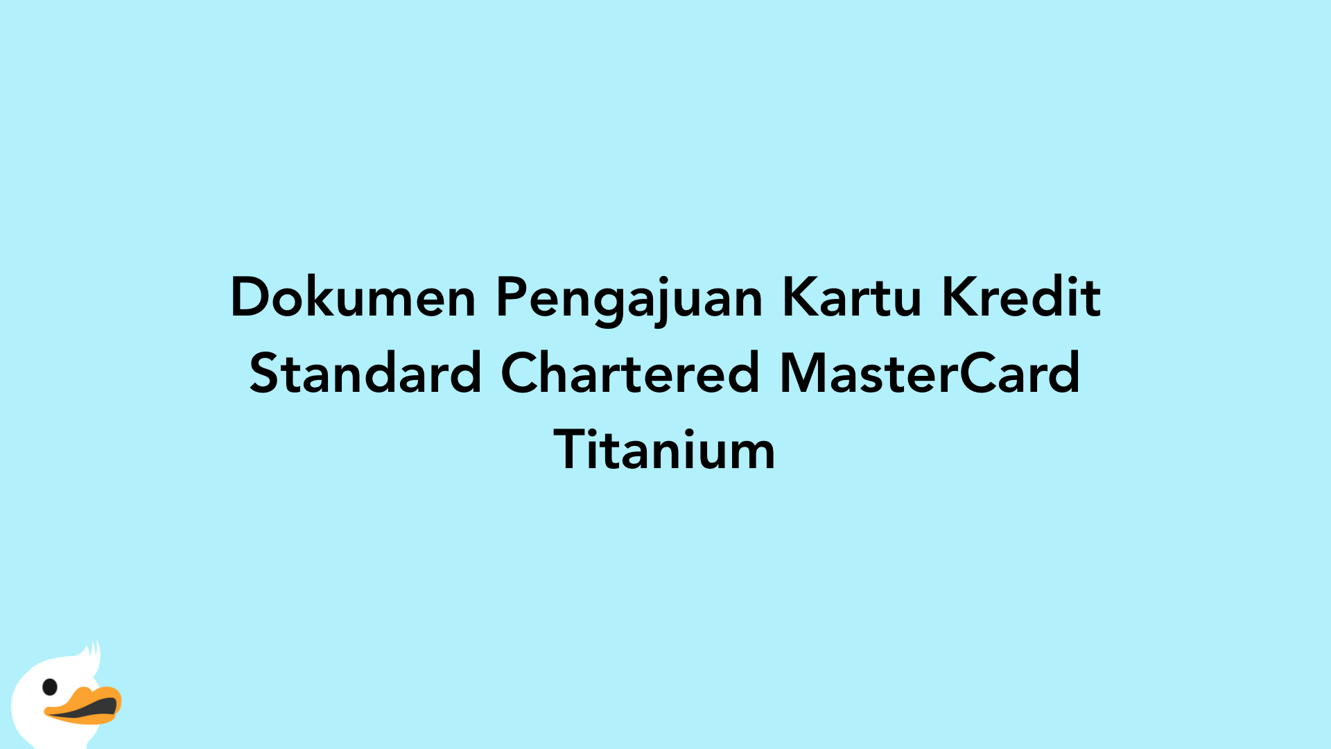 Dokumen Pengajuan Kartu Kredit Standard Chartered MasterCard Titanium