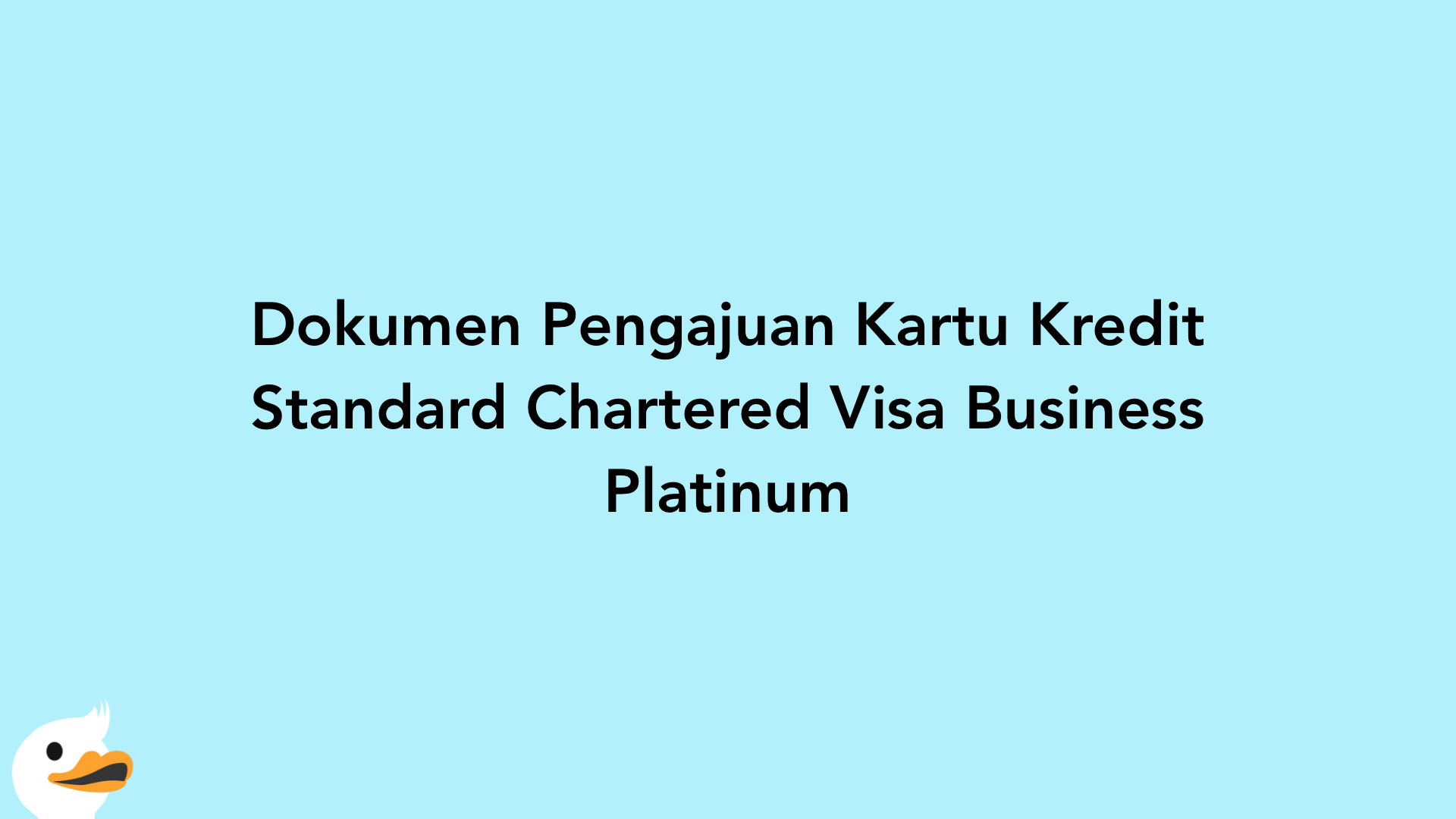 Dokumen Pengajuan Kartu Kredit Standard Chartered Visa Business Platinum