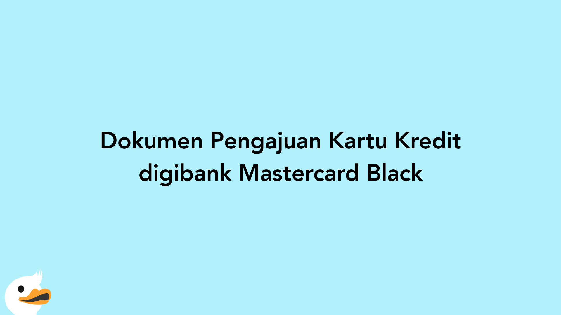 Dokumen Pengajuan Kartu Kredit digibank Mastercard Black