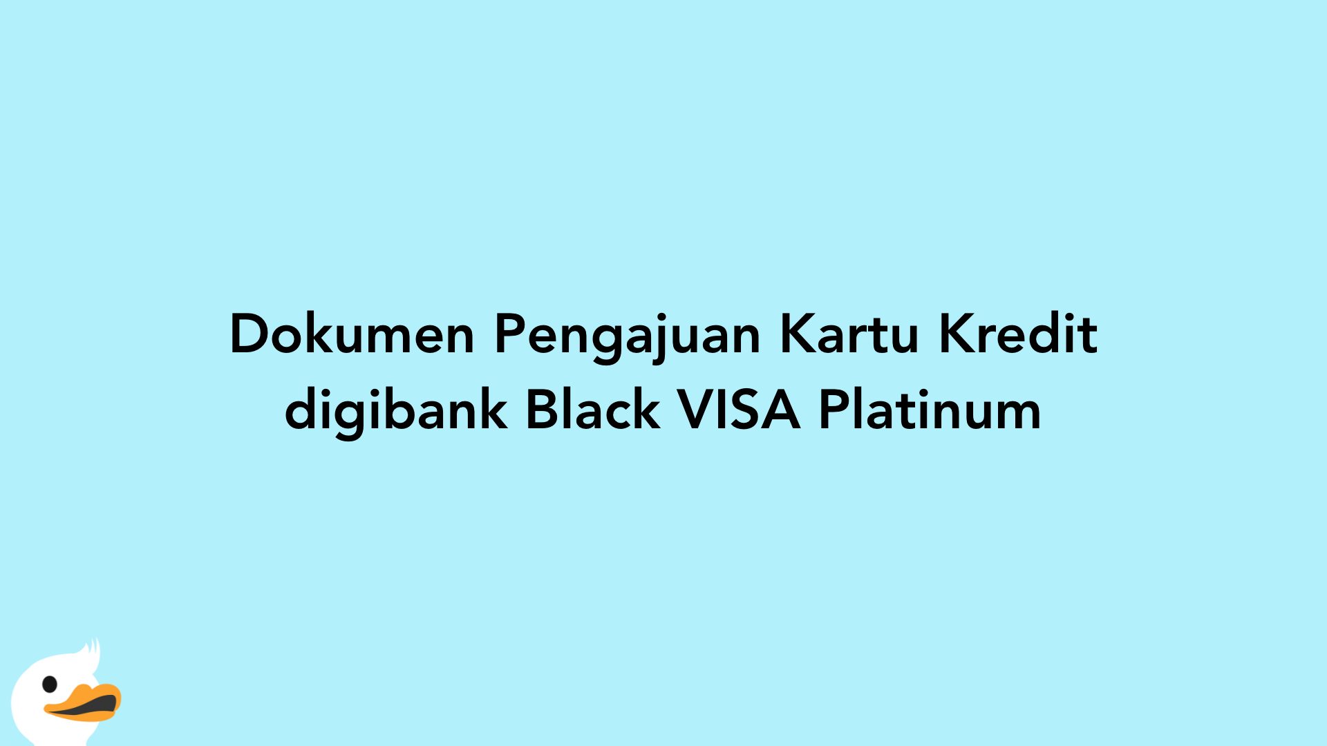 Dokumen Pengajuan Kartu Kredit digibank Black VISA Platinum