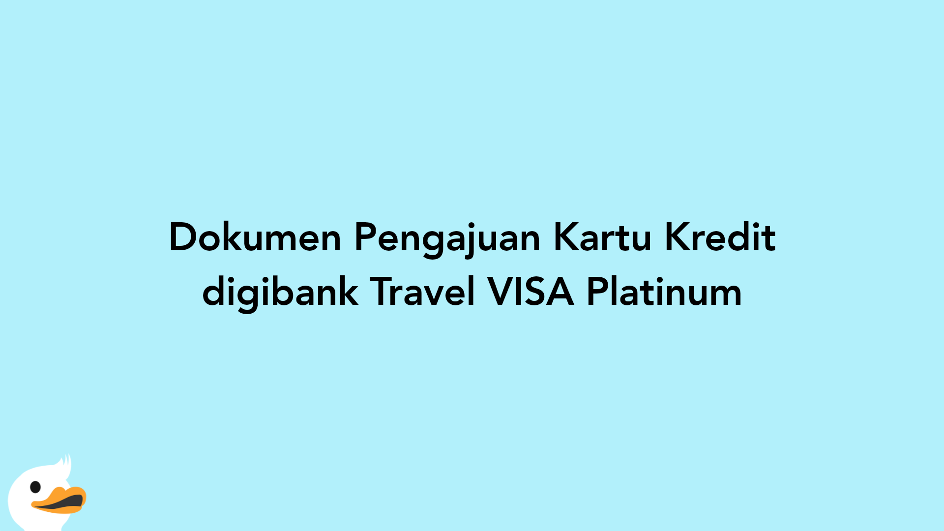 Dokumen Pengajuan Kartu Kredit digibank Travel VISA Platinum