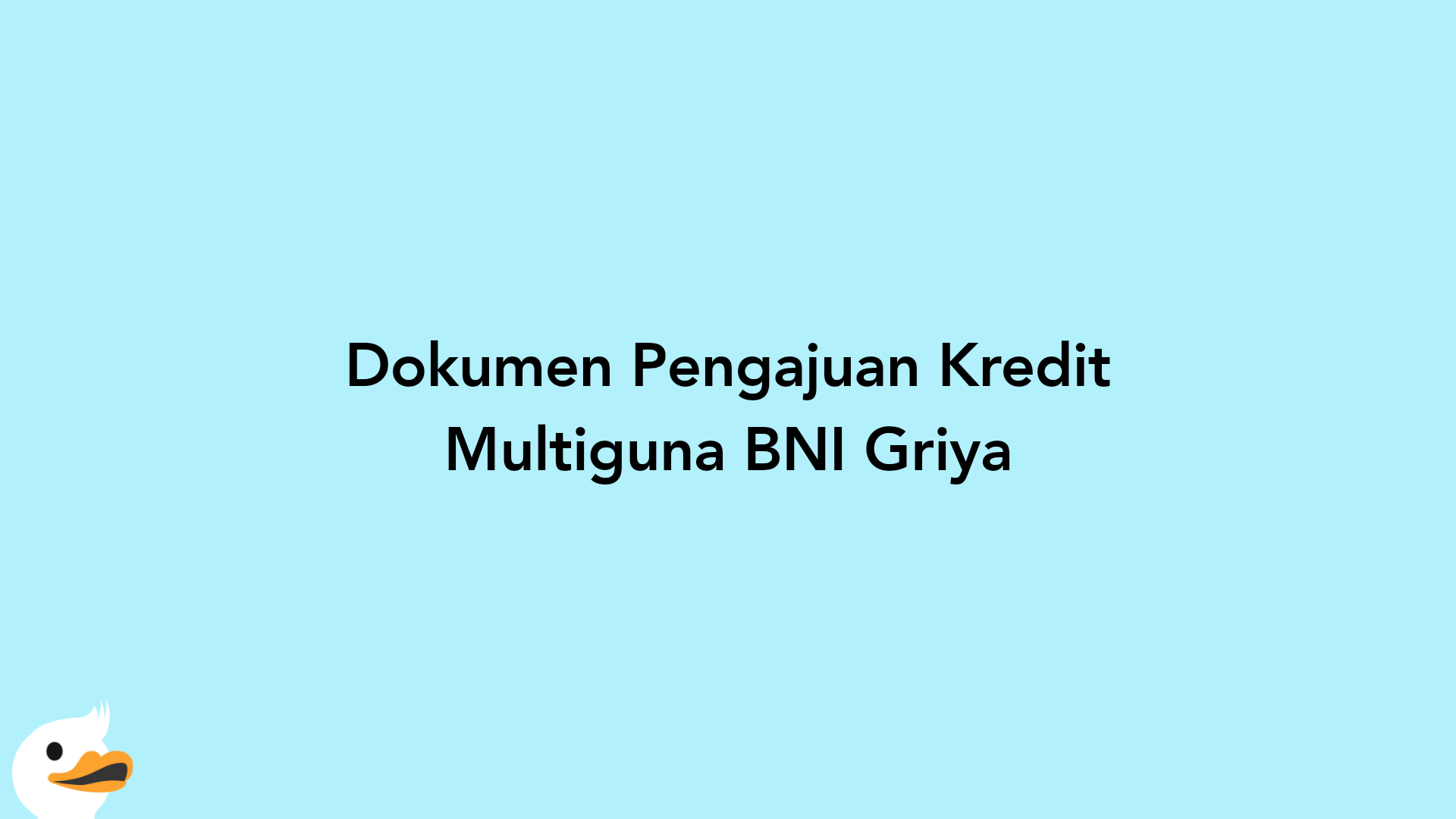Dokumen Pengajuan Kredit Multiguna BNI Griya