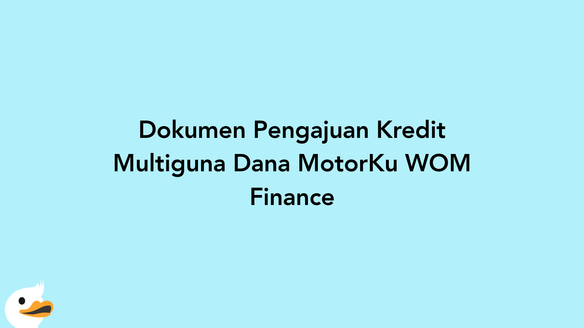 Dokumen Pengajuan Kredit Multiguna Dana MotorKu WOM Finance